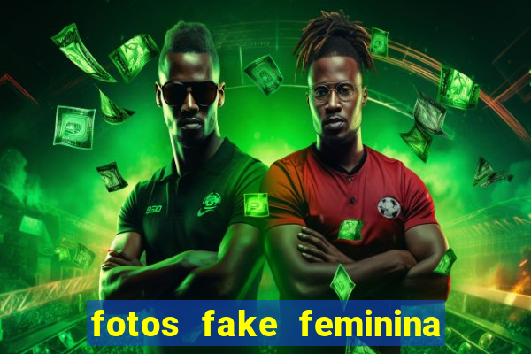 fotos fake feminina no espelho